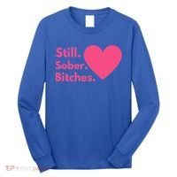 Funny Sobriety Recovery Aa Na Meaningful Gift Still Sober Bitches Meaningful Gif Long Sleeve Shirt thumb 0