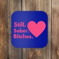 Funny Sobriety Recovery Aa Na Meaningful Gift Still Sober Bitches Meaningful Gif Coaster thumb 0