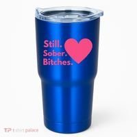 Funny Sobriety Recovery Aa Na Meaningful Gift Still Sober Bitches Meaningful Gif Tumbler thumb 0