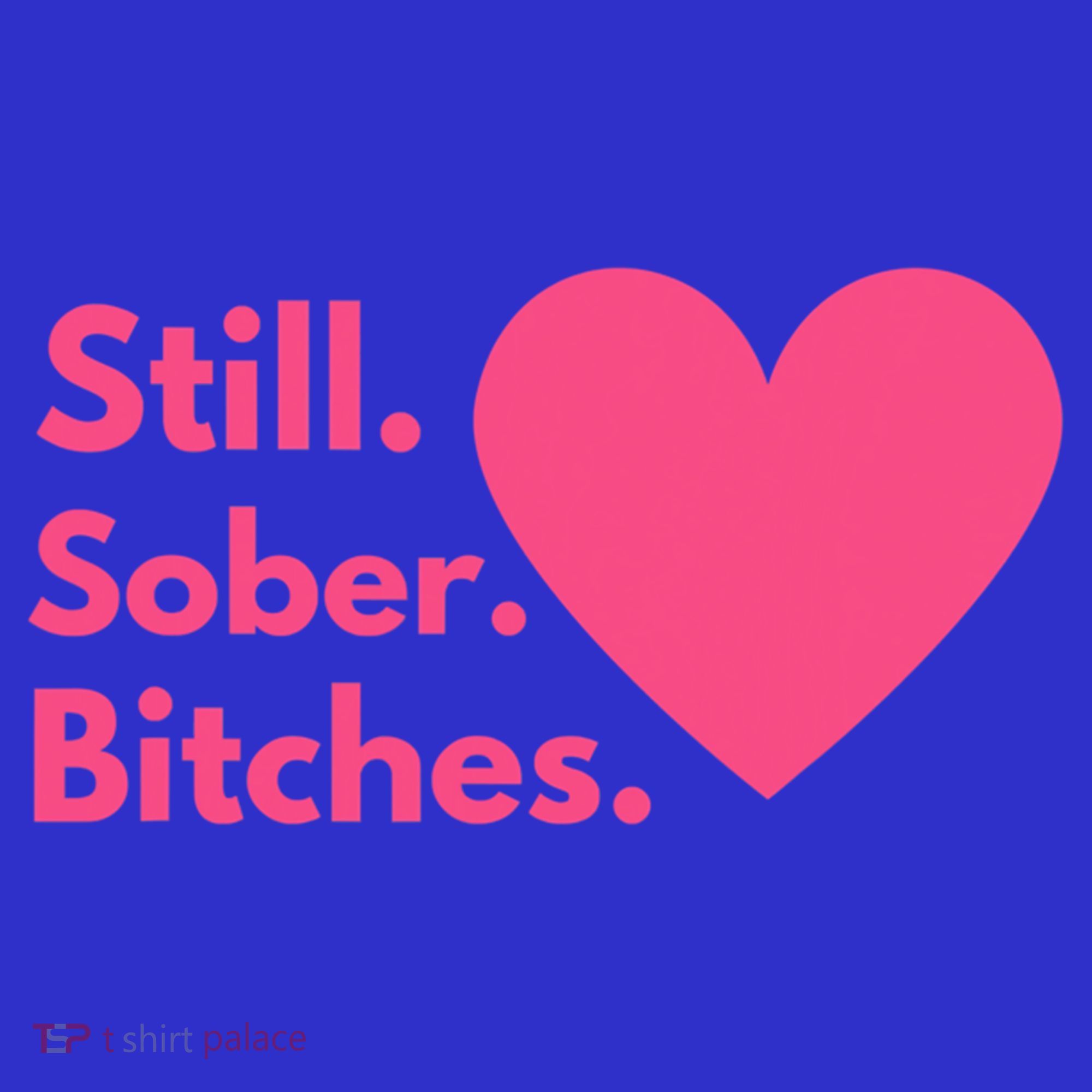 Funny Sobriety Recovery Aa Na Meaningful Gift Still Sober Bitches Meaningful Gif Women's Tank Top