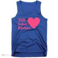 Funny Sobriety Recovery Aa Na Meaningful Gift Still Sober Bitches Meaningful Gif Tank Top thumb 0