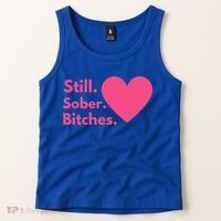 Funny Sobriety Recovery Aa Na Meaningful Gift Still Sober Bitches Meaningful Gif Tank Top thumb 2