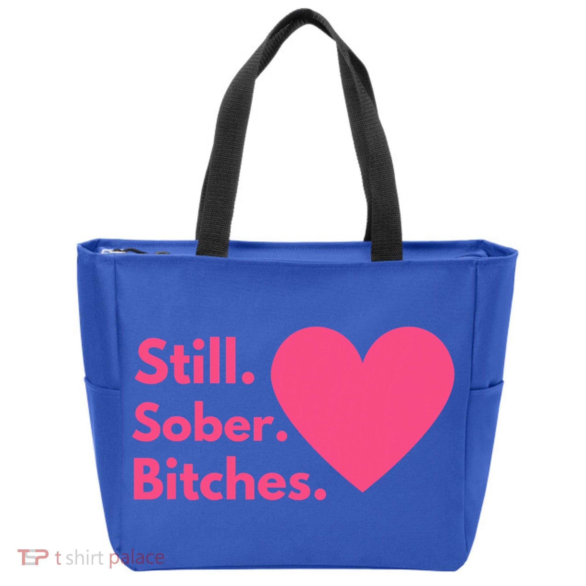 Funny Sobriety Recovery Aa Na Meaningful Gift Still Sober Bitches Meaningful Gif Tote Bag