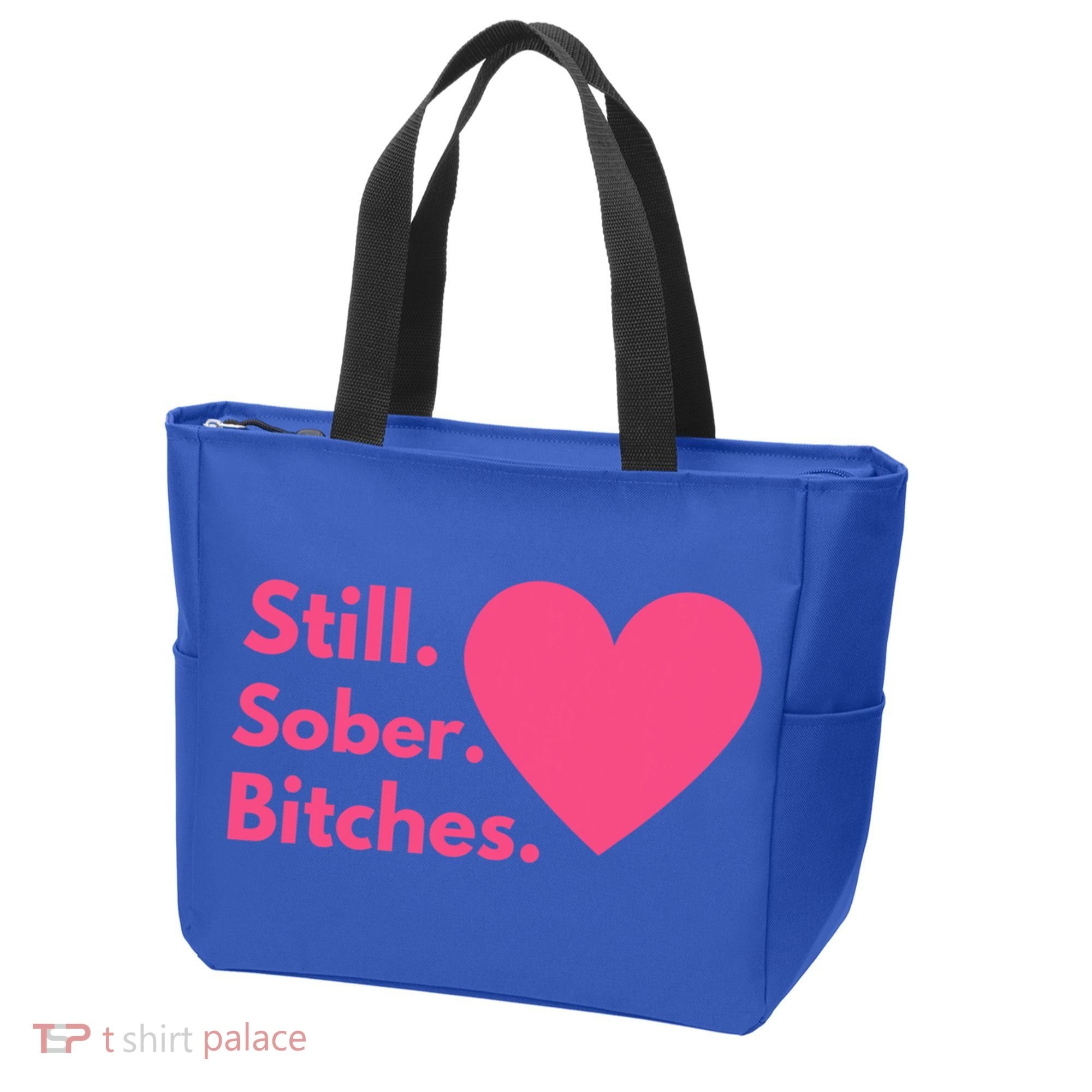 Funny Sobriety Recovery Aa Na Meaningful Gift Still Sober Bitches Meaningful Gif Tote Bag