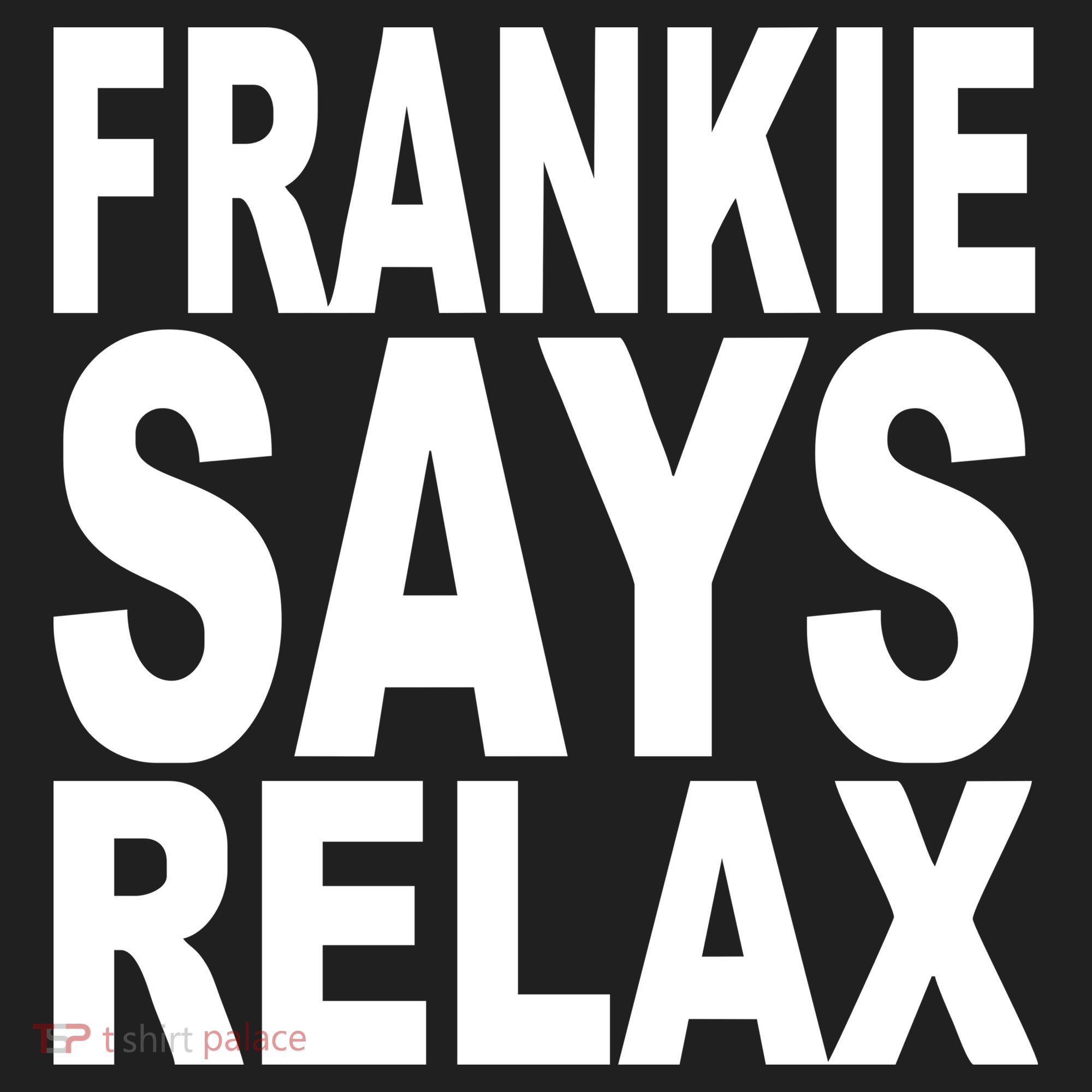 FRANKIE SAYS RELAX Women's Sweatshirt