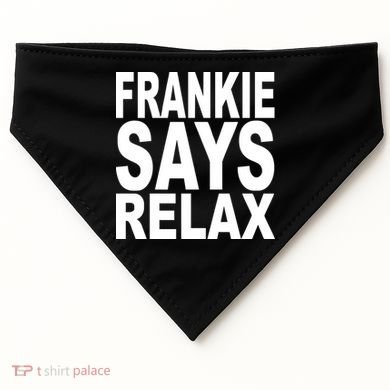 FRANKIE SAYS RELAX USA-Made Doggie Bandana
