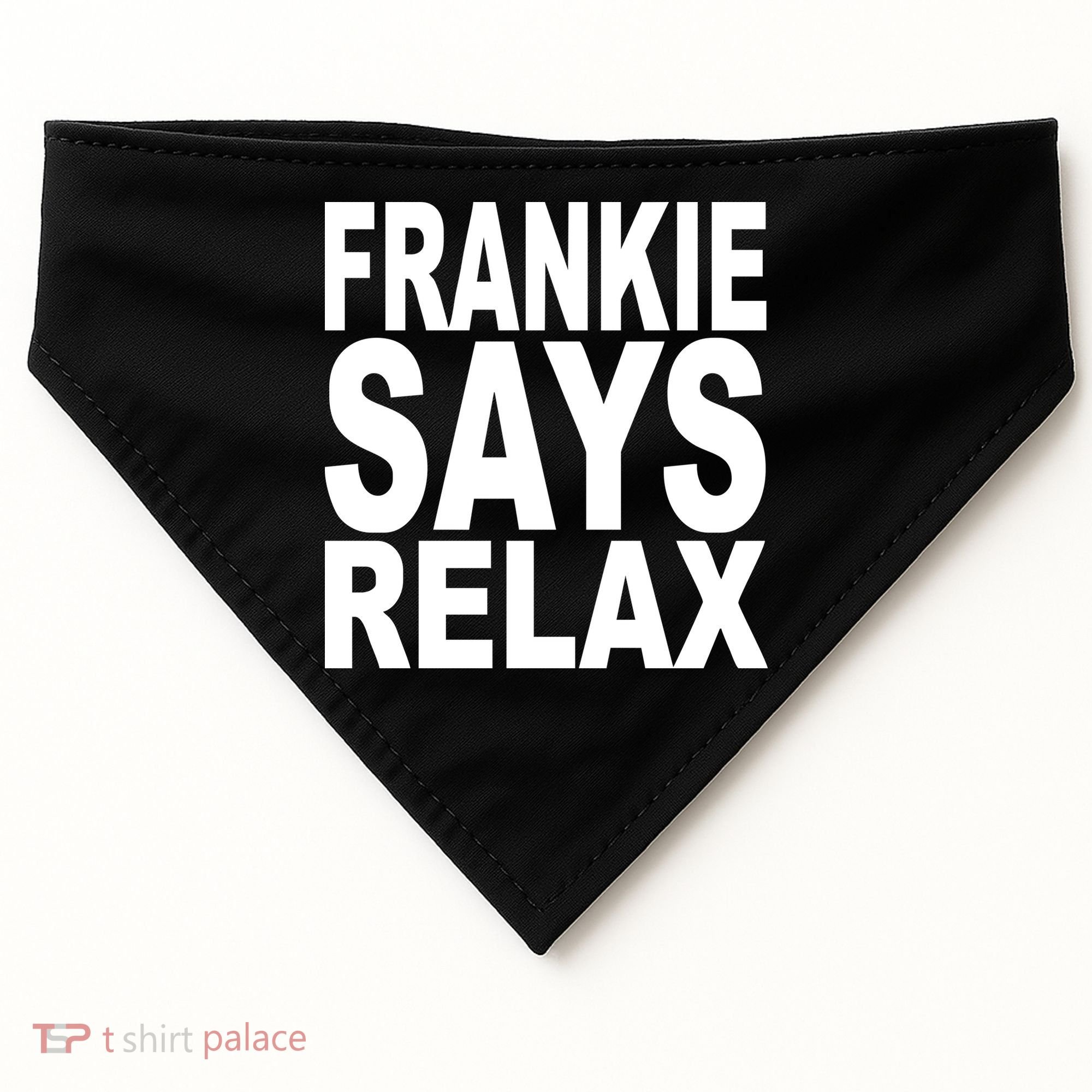 FRANKIE SAYS RELAX USA-Made Doggie Bandana
