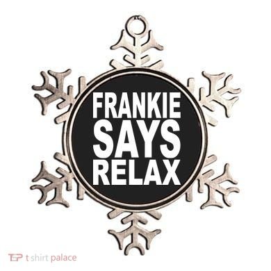 FRANKIE SAYS RELAX Ornament