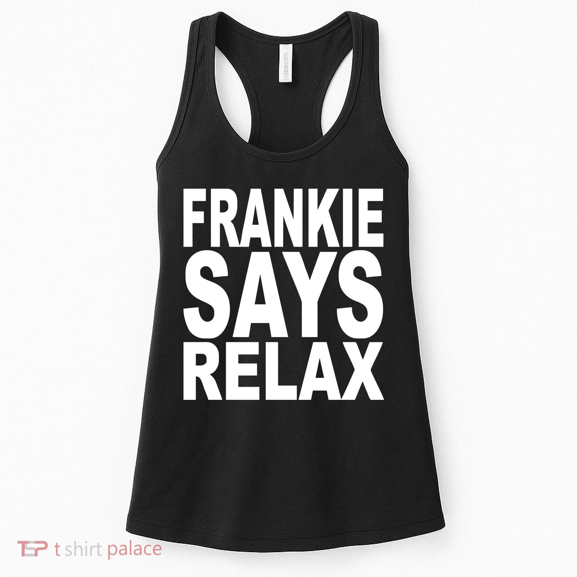 FRANKIE SAYS RELAX Women's Tank Top