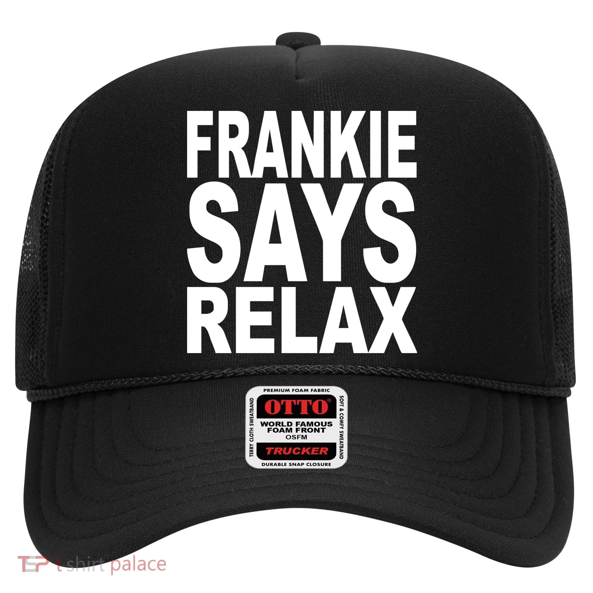 FRANKIE SAYS RELAX Hat