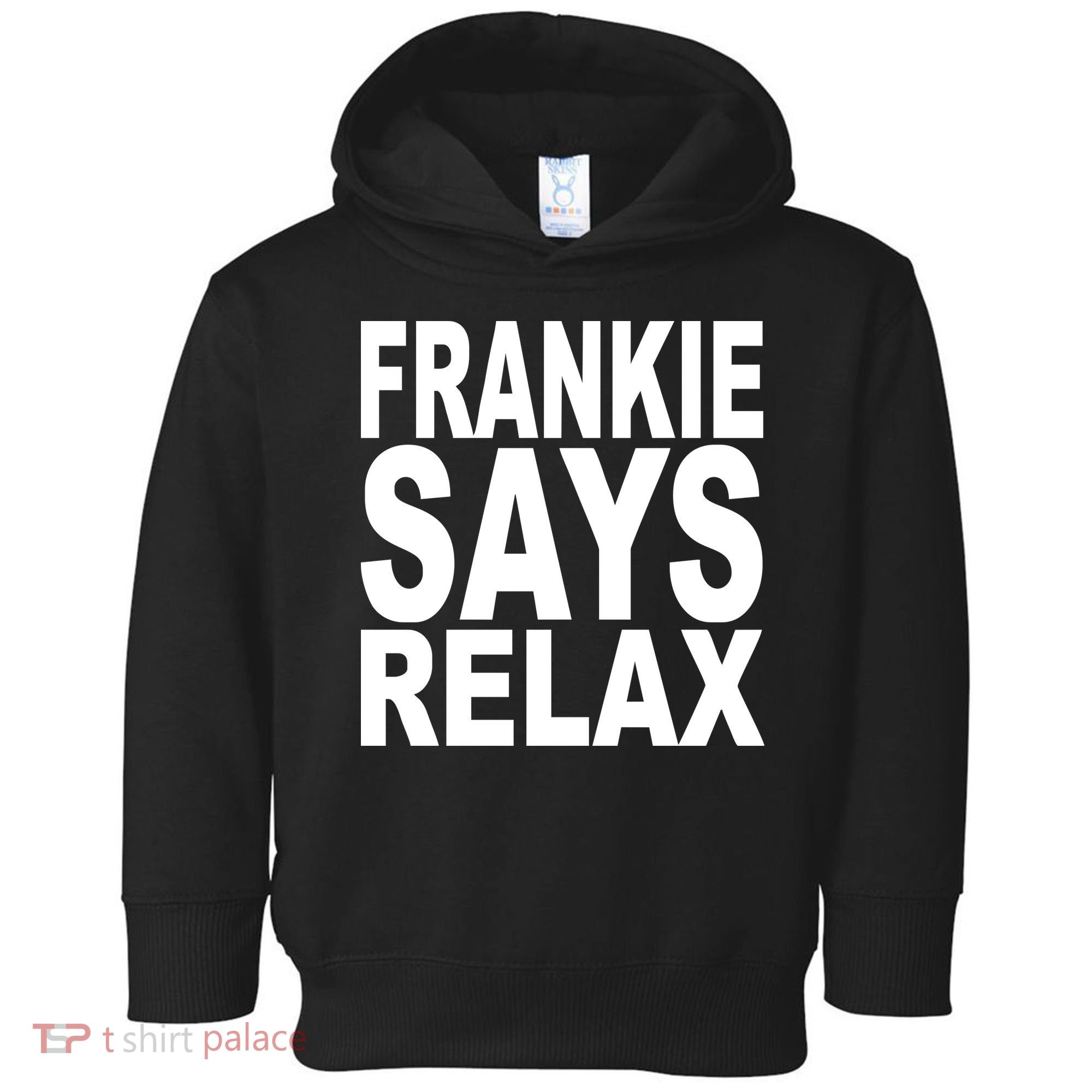 FRANKIE SAYS RELAX Toddler Hoodie