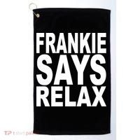 FRANKIE SAYS RELAX Golf Towel thumb 0