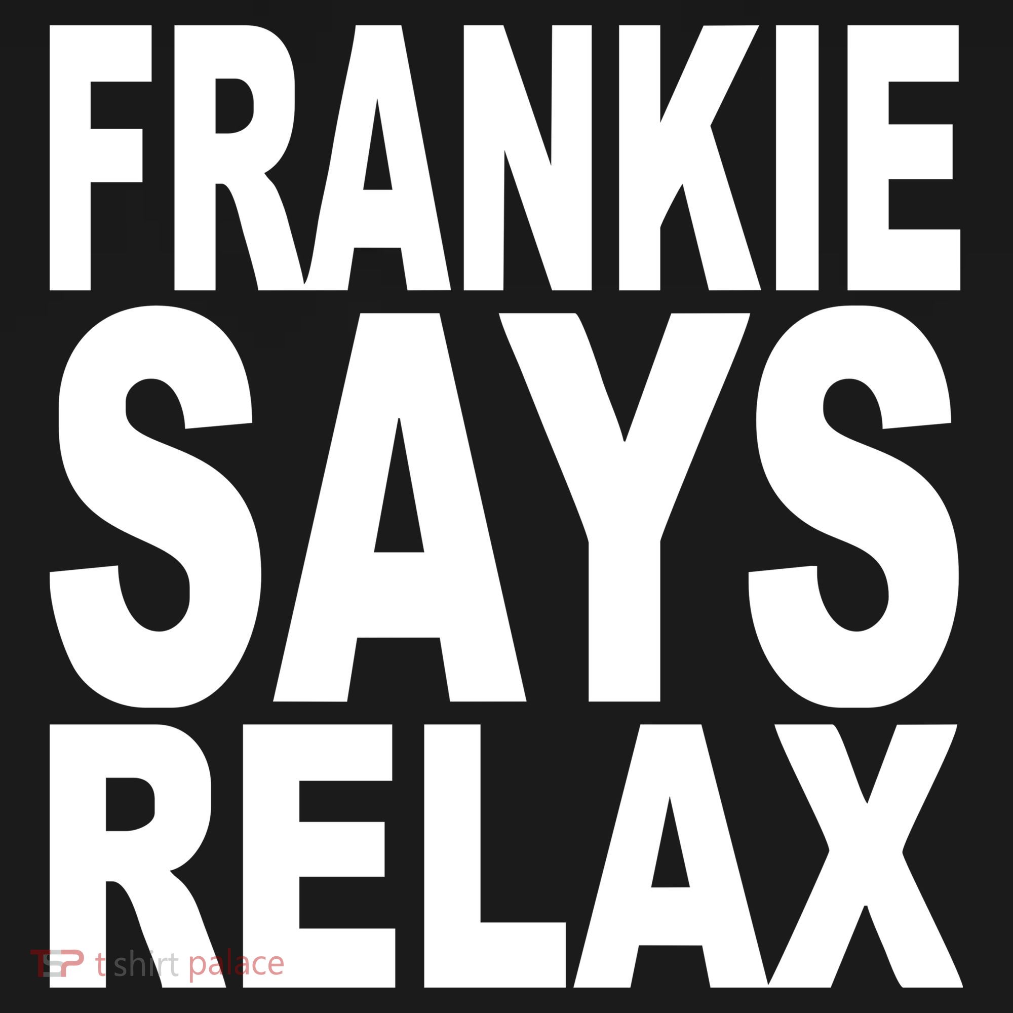 FRANKIE SAYS RELAX Tote Bag