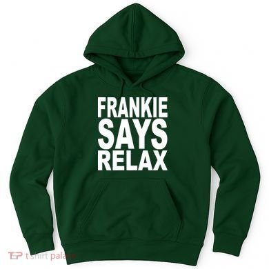 FRANKIE SAYS RELAX Hoodie