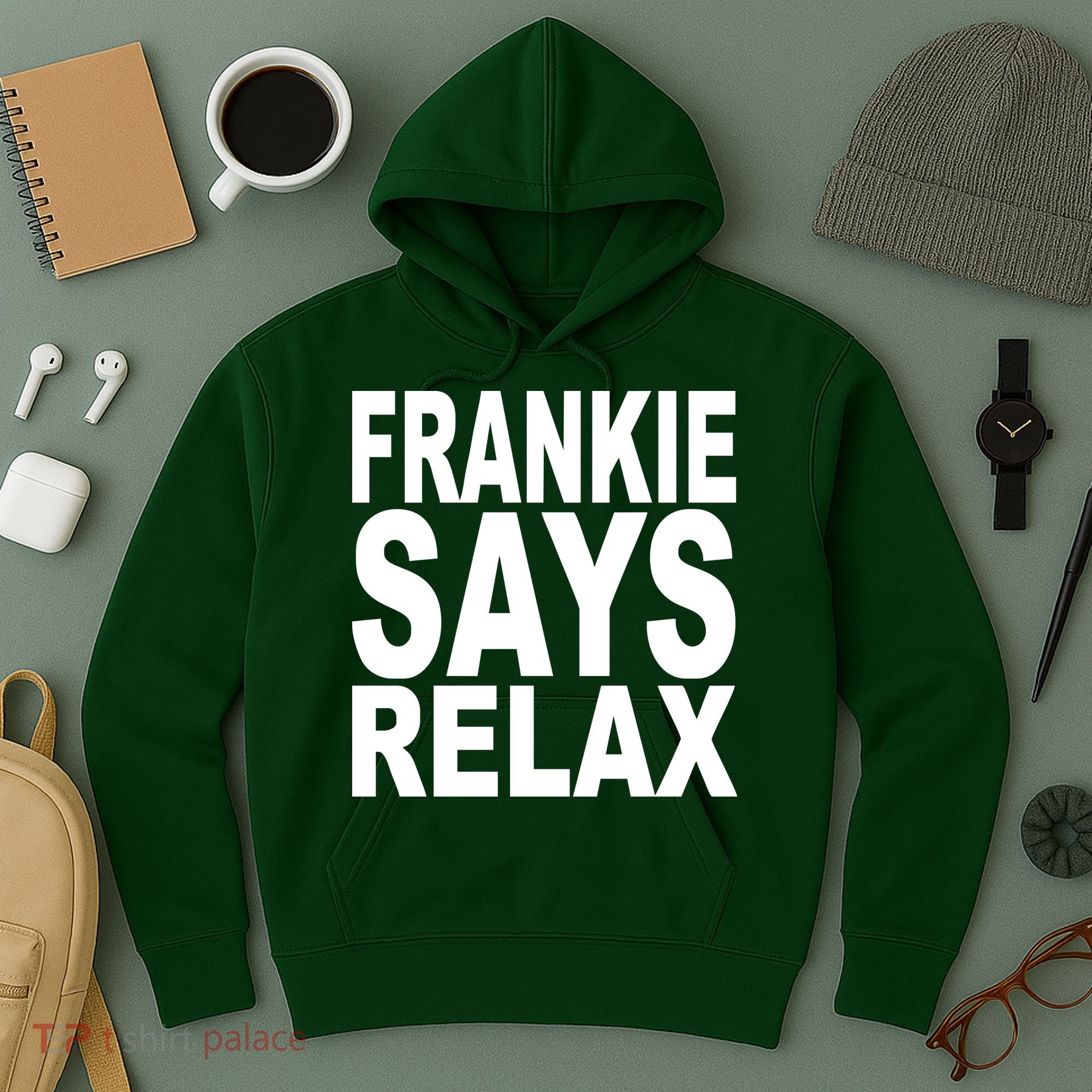 FRANKIE SAYS RELAX Hoodie