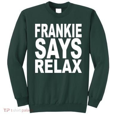 FRANKIE SAYS RELAX Sweatshirt