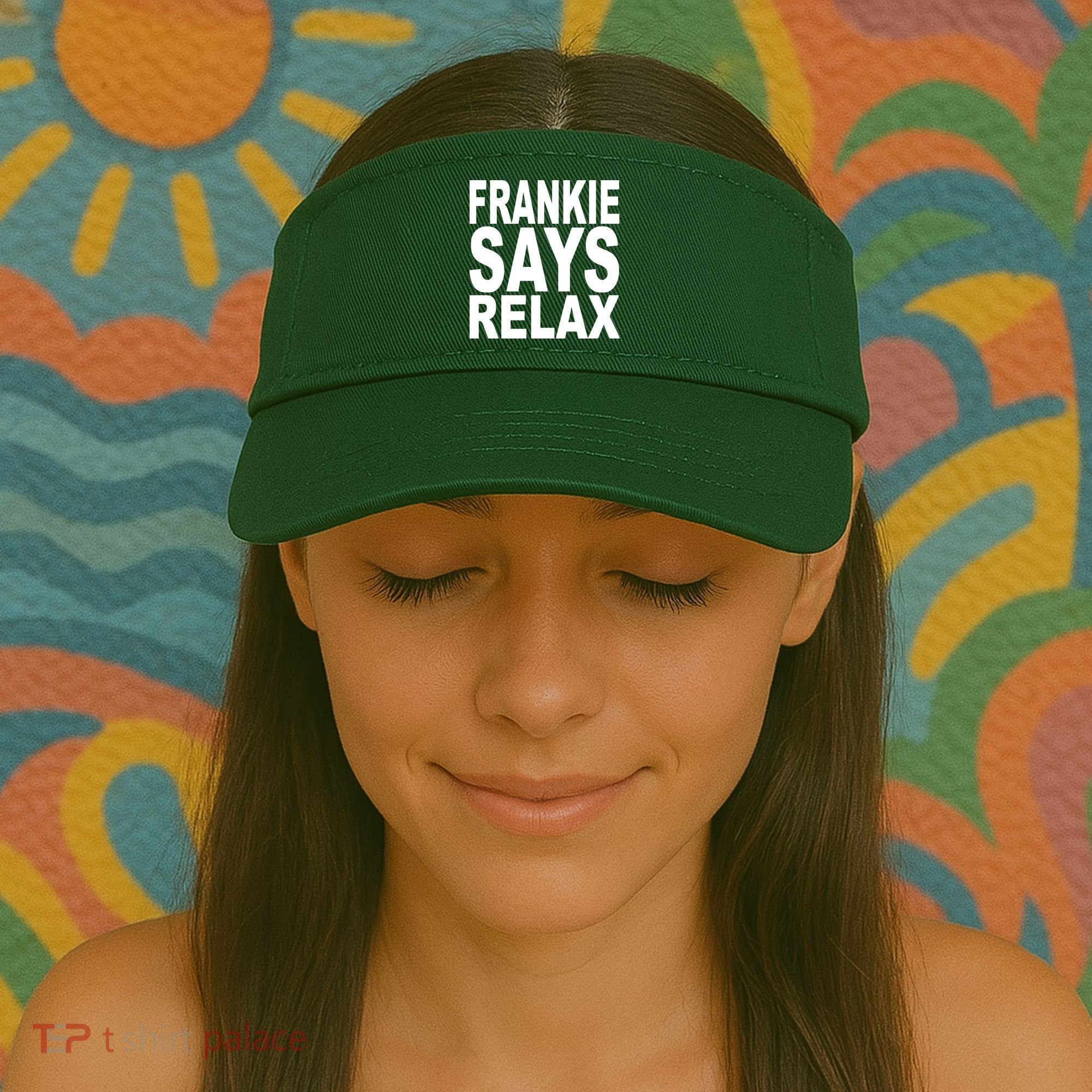 FRANKIE SAYS RELAX Visor