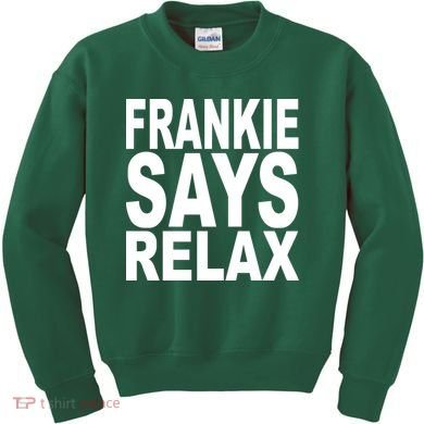 FRANKIE SAYS RELAX Kids Sweatshirt