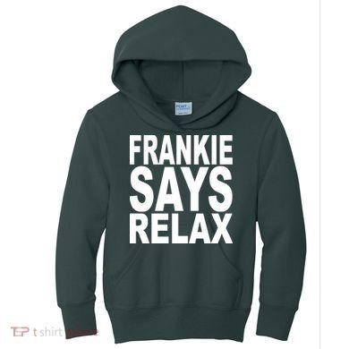 FRANKIE SAYS RELAX Kids Hoodie