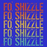 Fo Shizzle Retro Funny Sarcastic Gangster Rap Fo Shizzle Sweatshirt thumb 3