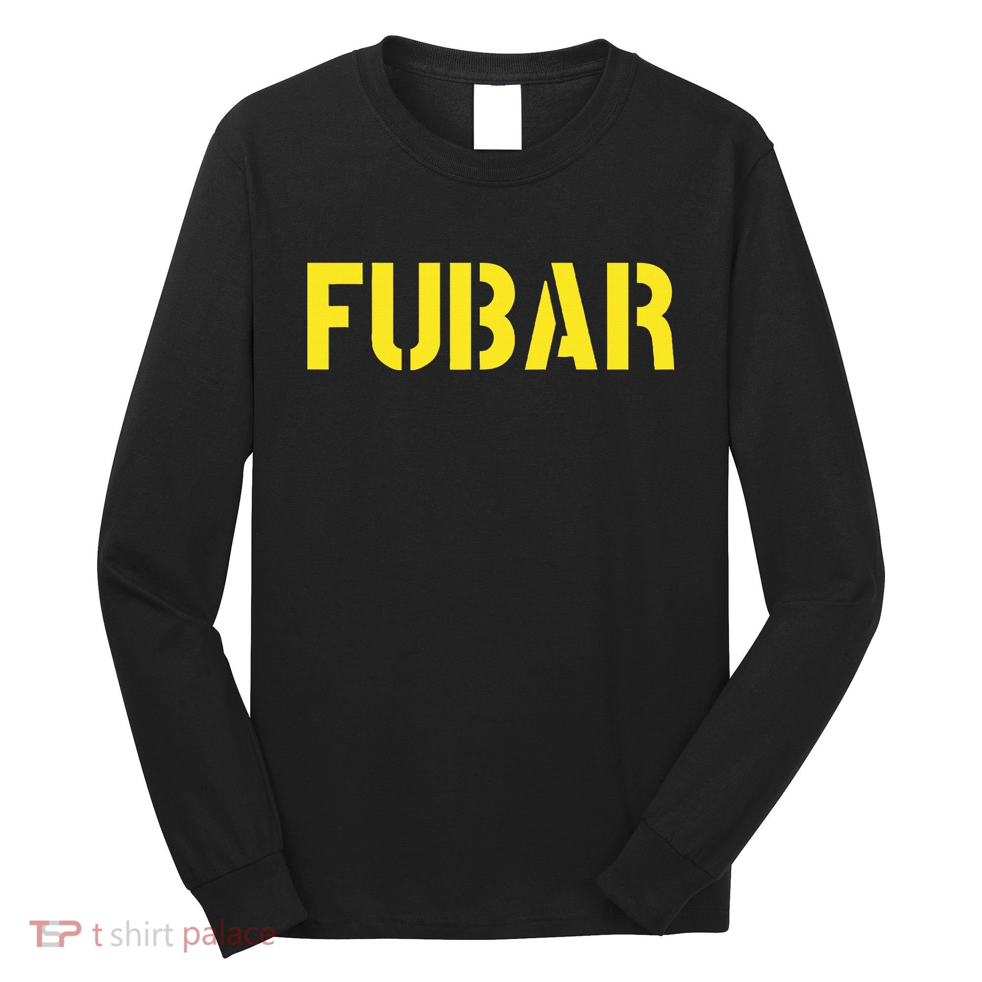 FUBAR SNAFU RTFM JFGI  For Funny Acronyms Long Sleeve Shirt