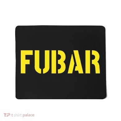 FUBAR SNAFU RTFM JFGI  For Funny Acronyms Mousepad