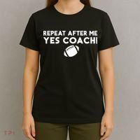 Funny Sport Repeat After Me Yes Coach American Football T-Shirt thumb 4