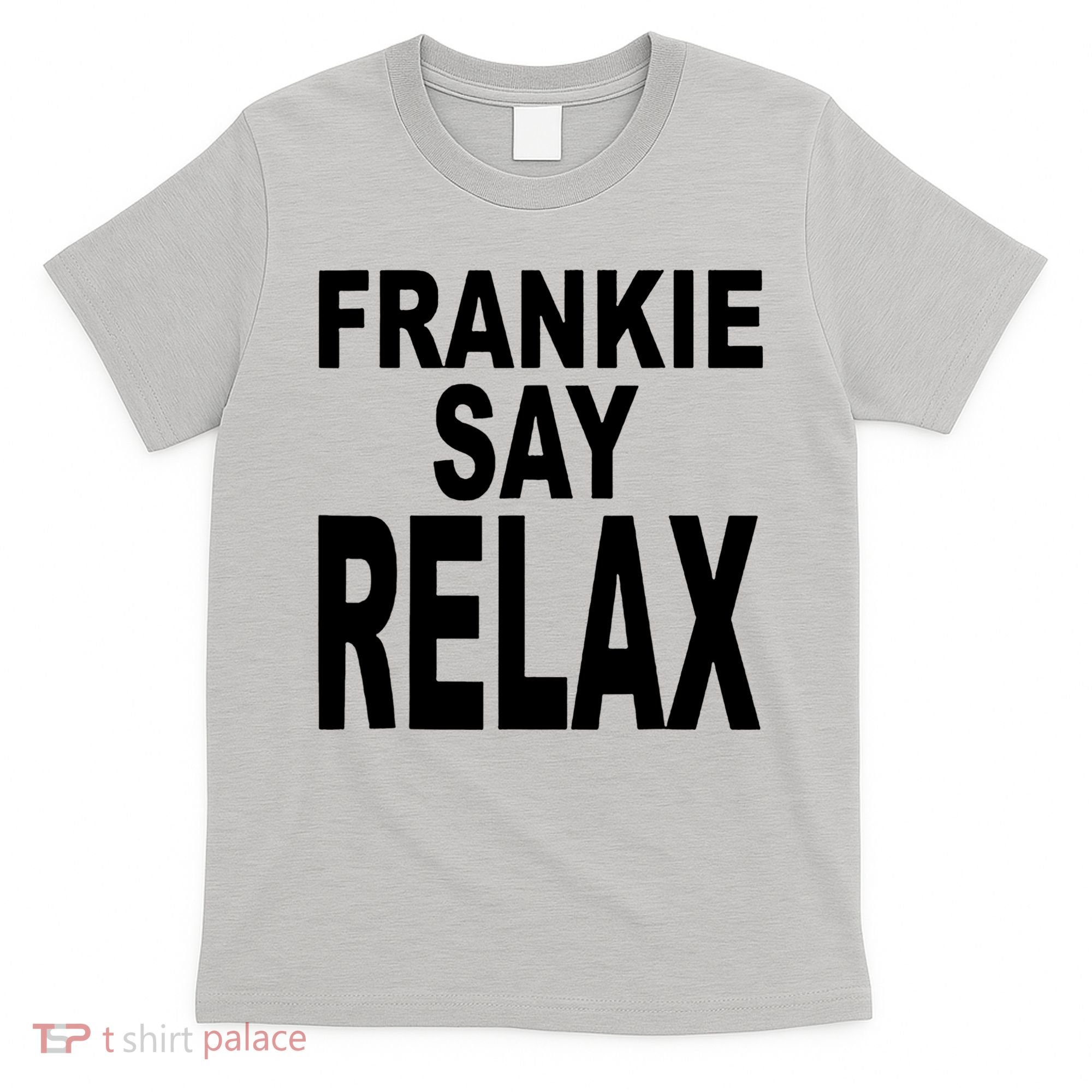 Frankie Say Relax Shirt Funny Retro Vintage T-Shirt