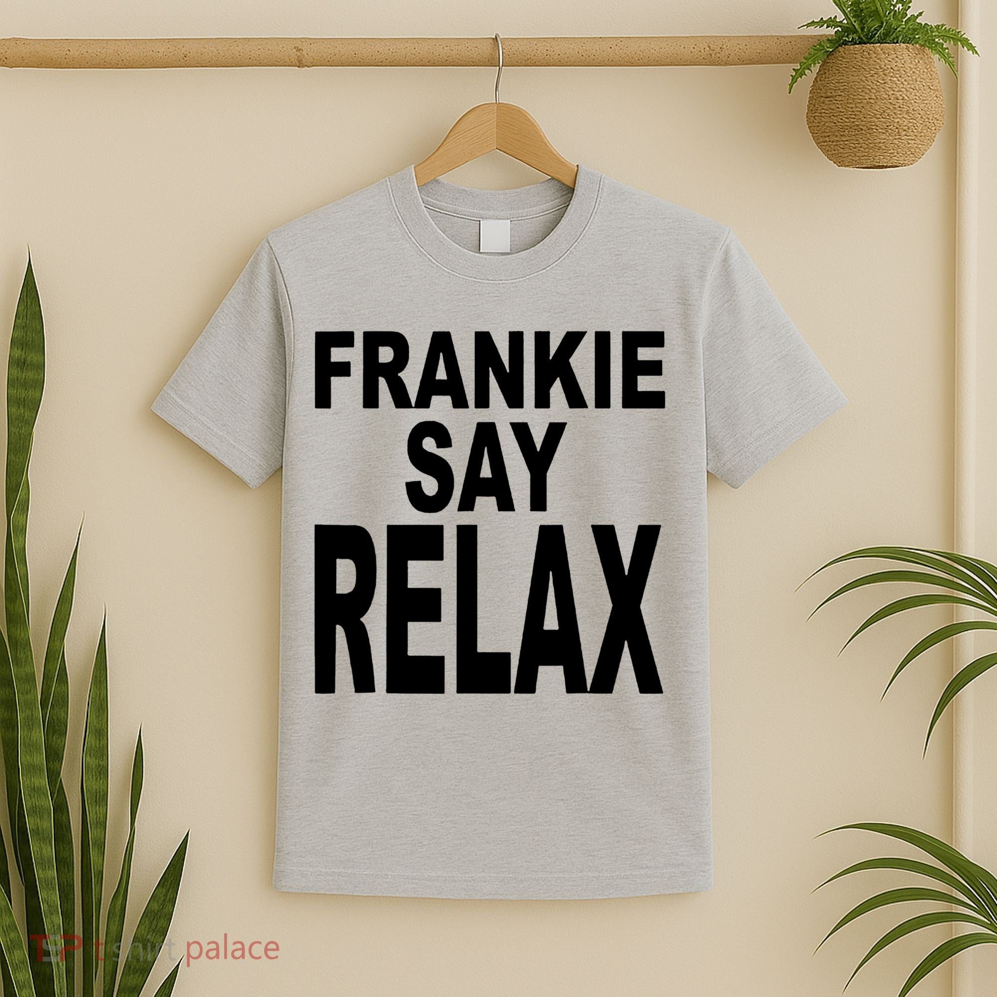 Frankie Say Relax Shirt Funny Retro Vintage T-Shirt