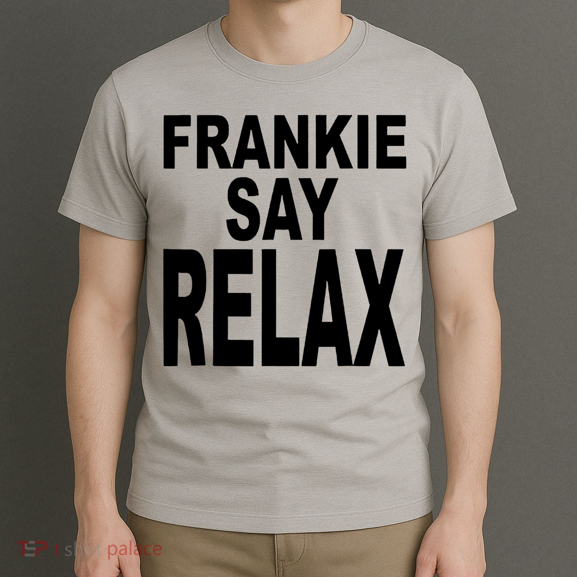 Frankie Say Relax Shirt Funny Retro Vintage T-Shirt