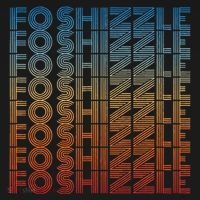 Fo Shizzle Retro Funny Sarcastic Gangster Rap Fo Shizzle Sweatshirt thumb 3
