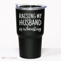Funny Saying Sarcastic Wife Outfits Raising My Husband Is Exhausting  Tumbler thumb 0