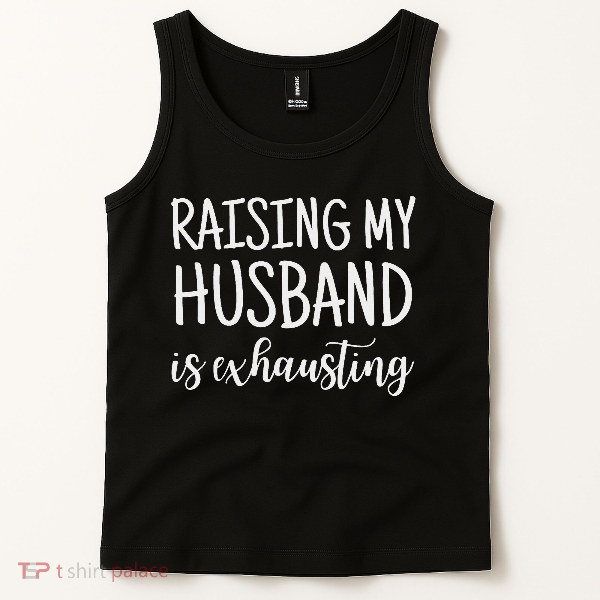 Funny Saying Sarcastic Wife Outfits Raising My Husband Is Exhausting  Tank Top