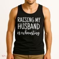 Funny Saying Sarcastic Wife Outfits Raising My Husband Is Exhausting  Tank Top thumb 3