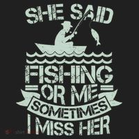 Funny She Said Fishing Or Me Sometimes I Miss Her Golf Towel thumb 3