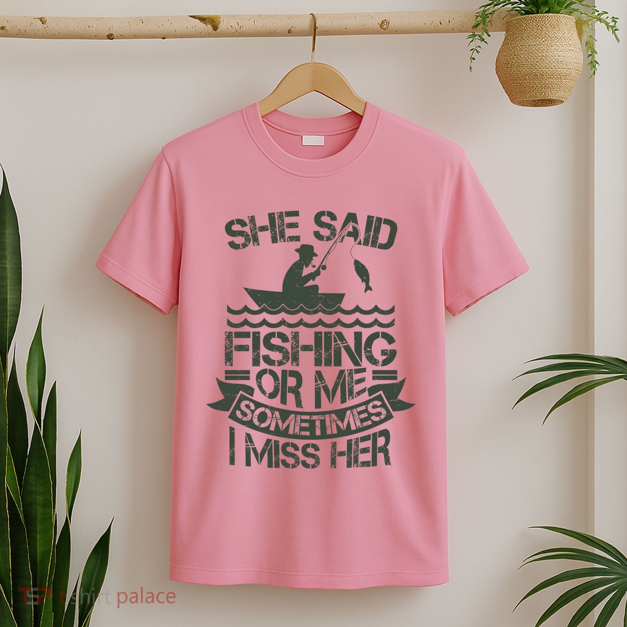 Funny She Said Fishing Or Me Sometimes I Miss Her T-Shirt