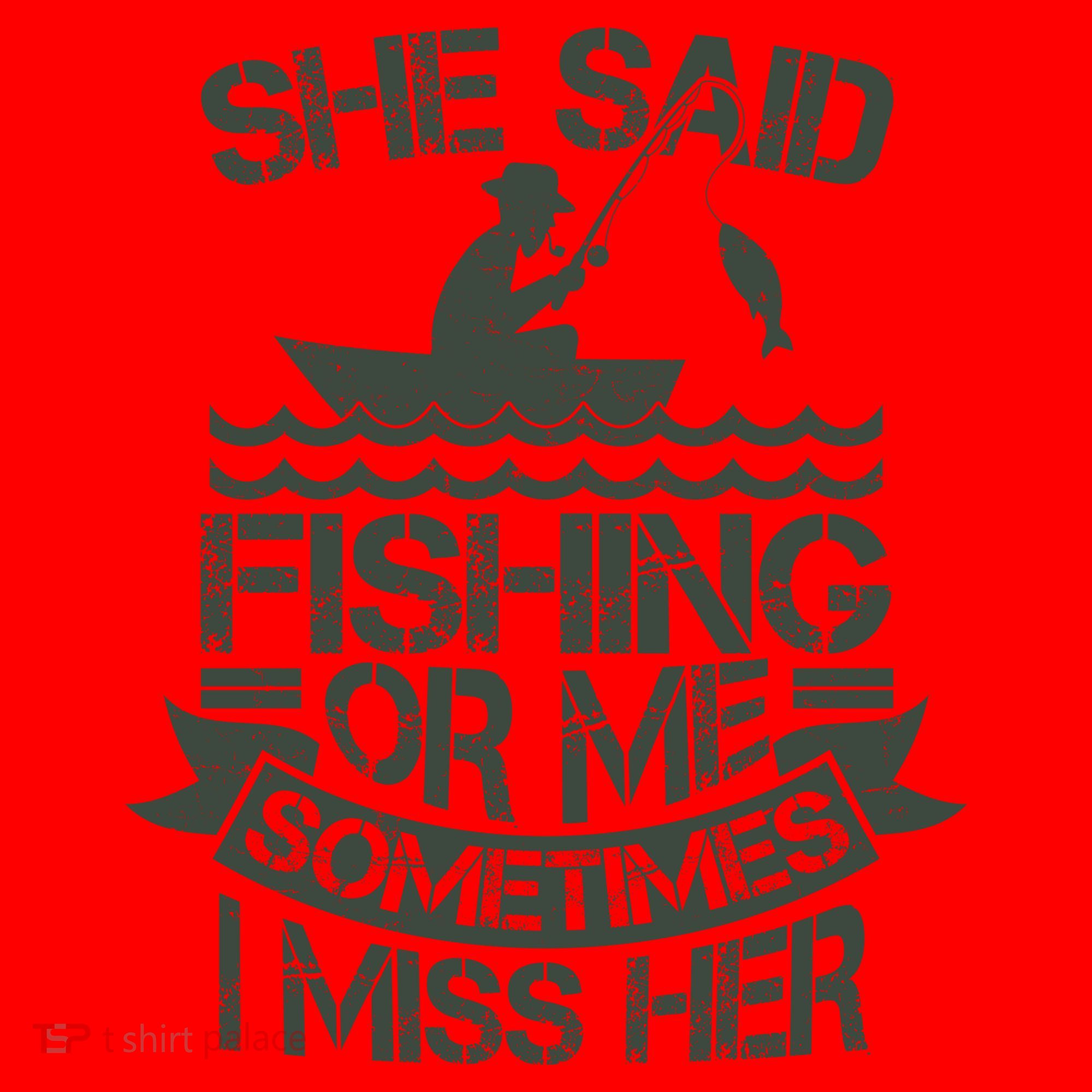 Funny She Said Fishing Or Me Sometimes I Miss Her Santa Hat