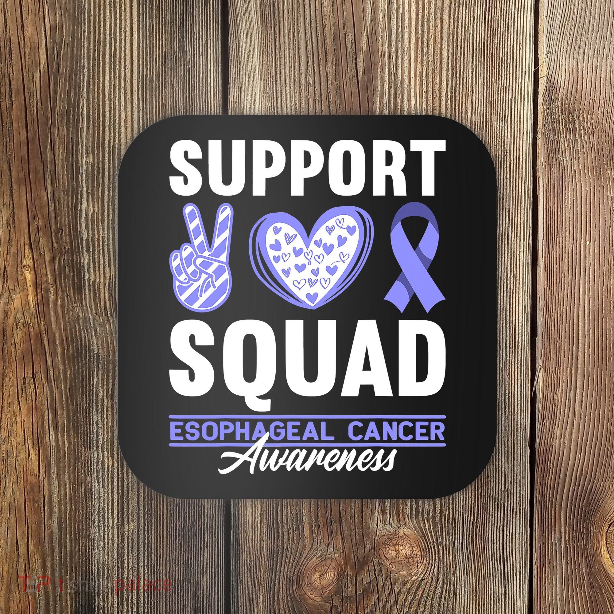 Funny Support Squad I Esophagus Esophageal Cancer Coaster