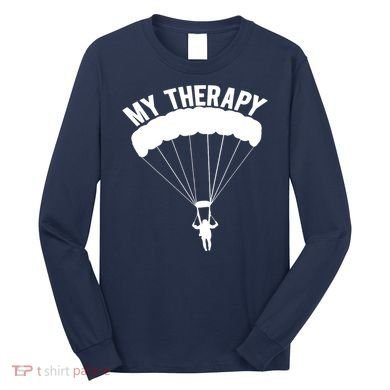 Funny Skydive Sayings, Parachuting Gift, Skydiver Present Long Sleeve Shirt