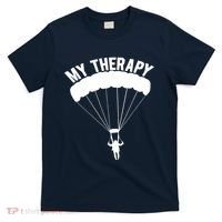 Funny Skydive Sayings, Parachuting Gift, Skydiver Present T-Shirt thumb 0