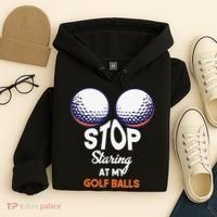 Funny Stop Staring At My Golf Balls Cute Golfing Gift Joke Hoodie thumb 4