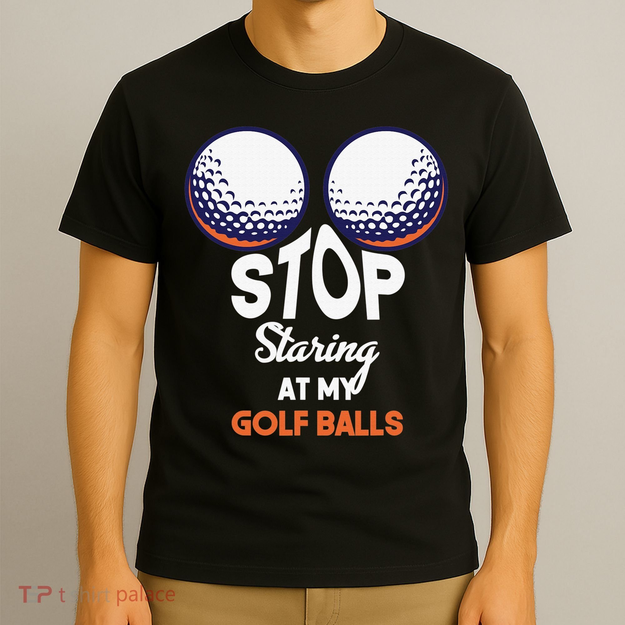 Funny Stop Staring At My Golf Balls Cute Golfing Gift Joke T-Shirt