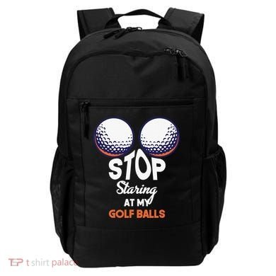 Funny Stop Staring At My Golf Balls Cute Golfing Gift Joke Backpack