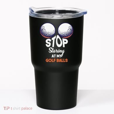 Funny Stop Staring At My Golf Balls Cute Golfing Gift Joke Tumbler