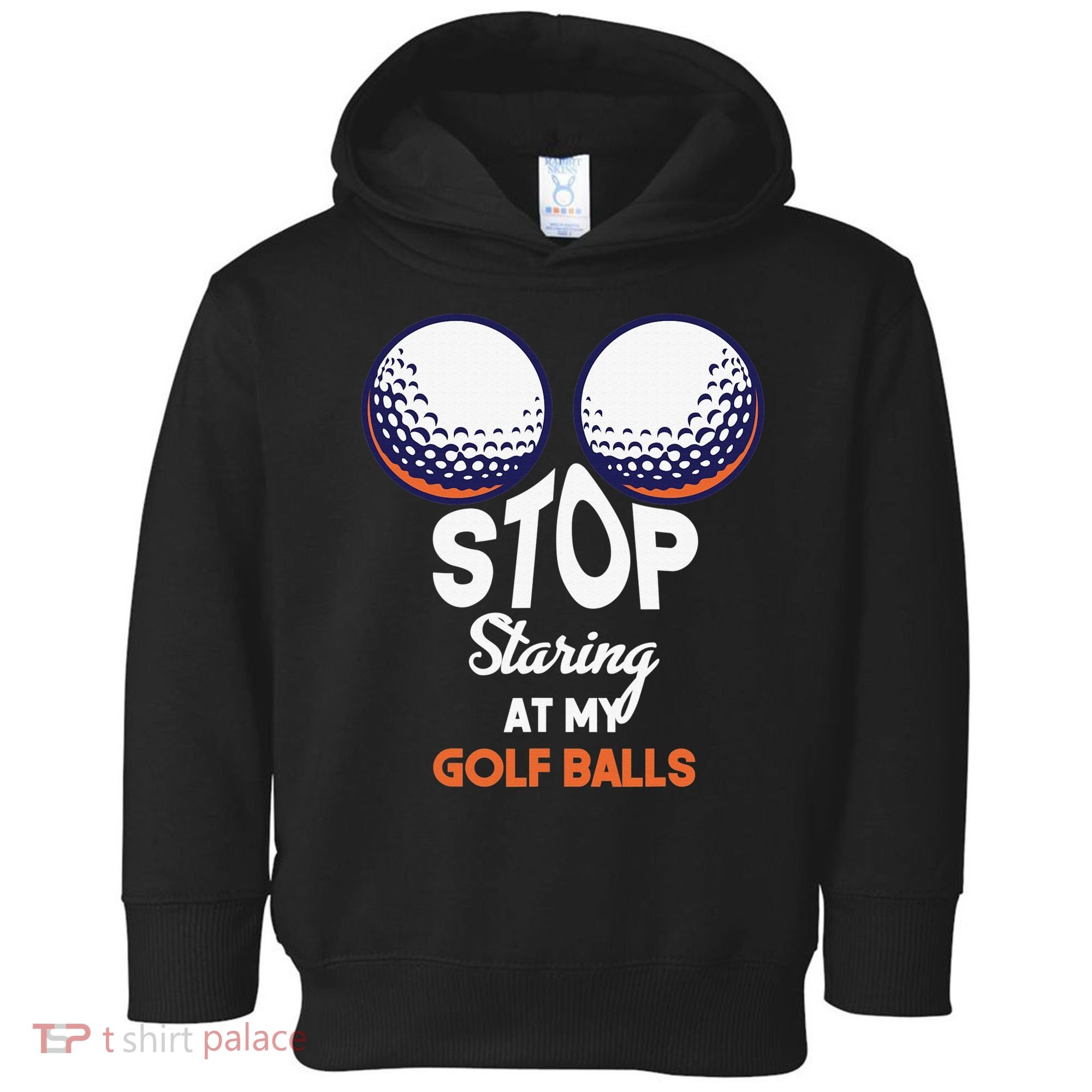 Funny Stop Staring At My Golf Balls Cute Golfing Gift Joke Toddler Hoodie