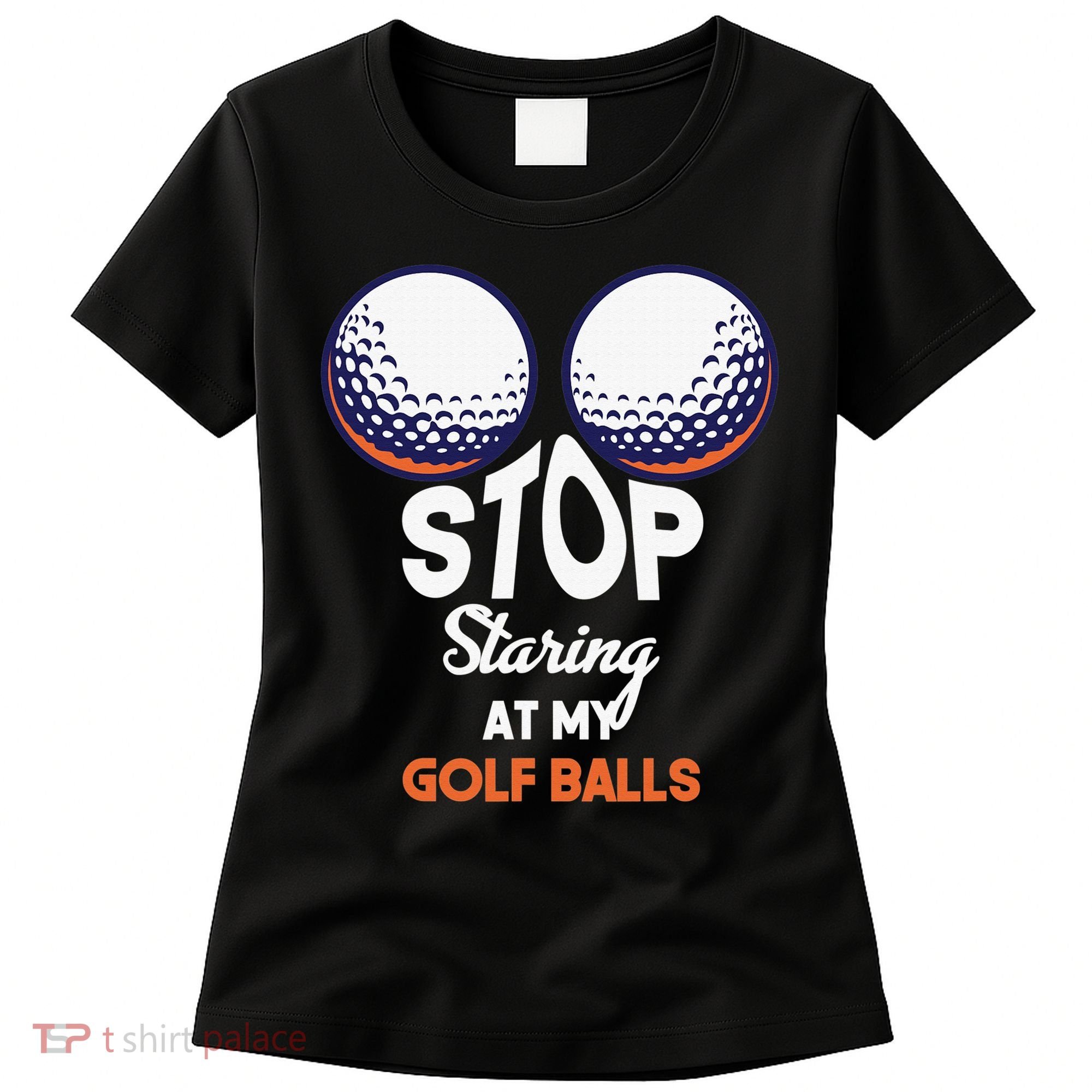 Funny Stop Staring At My Golf Balls Cute Golfing Gift Joke Women's T-Shirt