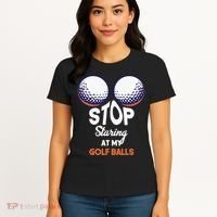 Funny Stop Staring At My Golf Balls Cute Golfing Gift Joke Women's T-Shirt thumb 4