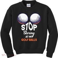 Funny Stop Staring At My Golf Balls Cute Golfing Gift Joke Kids Sweatshirt thumb 0