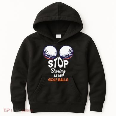 Funny Stop Staring At My Golf Balls Cute Golfing Gift Joke Kids Hoodie
