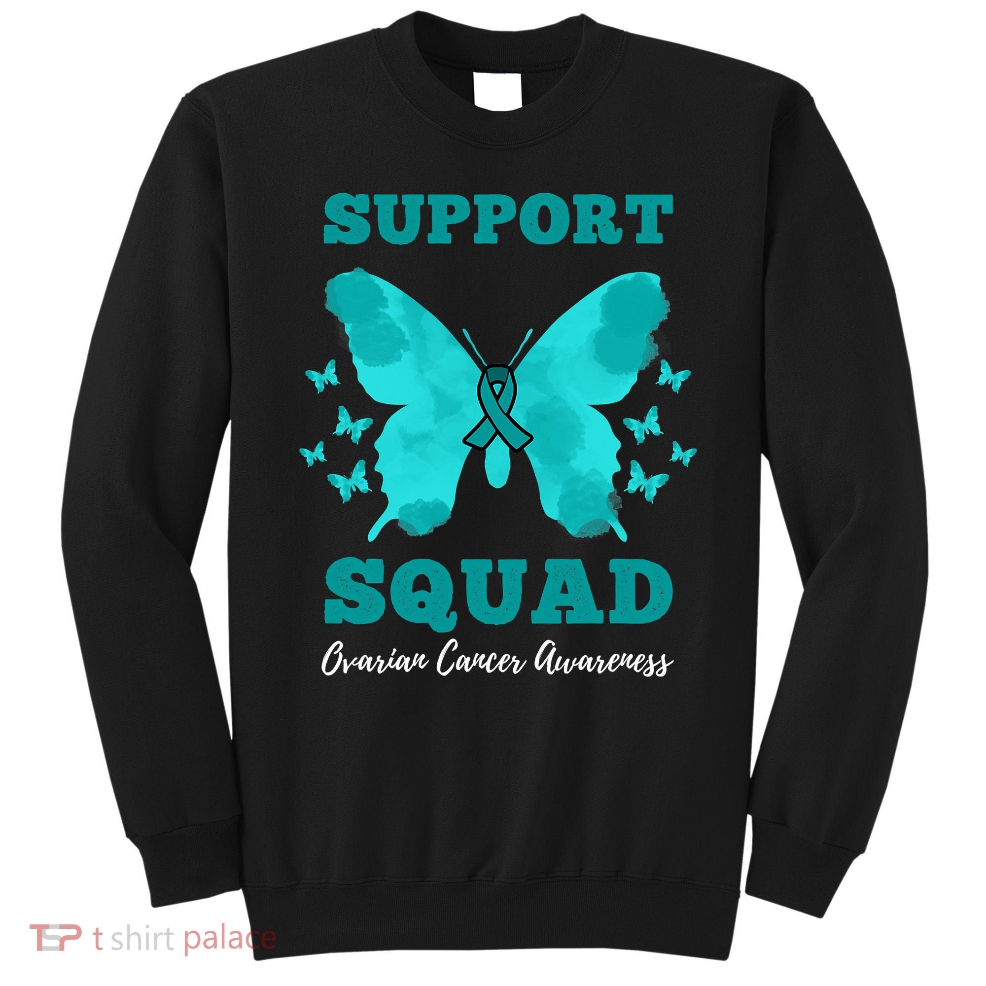 Funny Support Squad Ovarian Cancer Awareness Sweatshirt